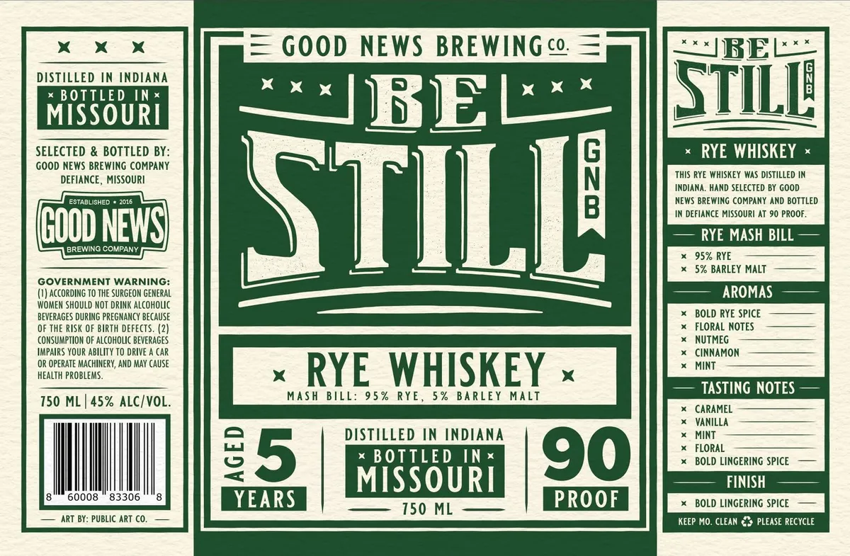 Label for Good News Brewing Co, Be Still Rye Whiskey, rye, filed by Good News Brewing Company